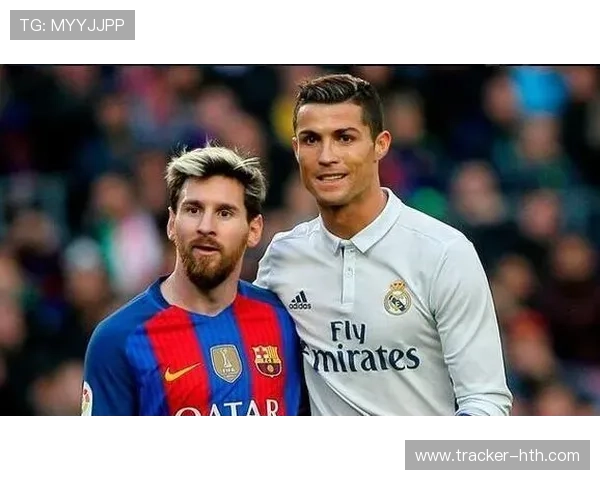 近年来世界足球巨星的崛起与较量：梅西、C罗、内马尔等新一代球王的辉煌篇章